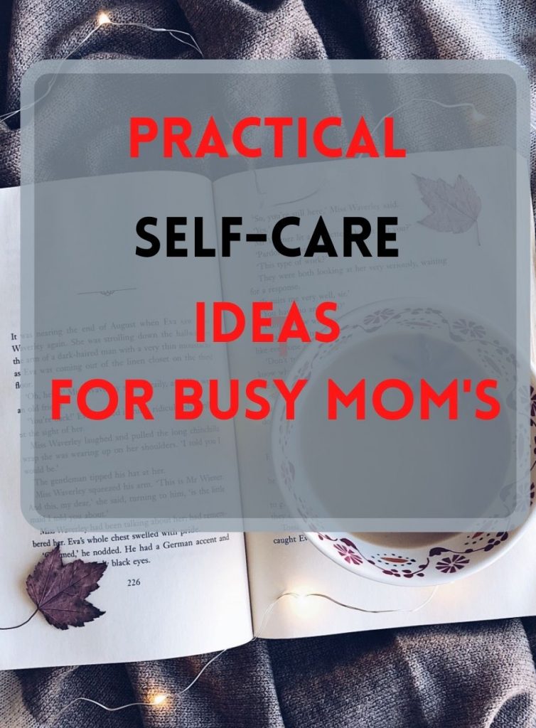 practical self care ideas for busy moms