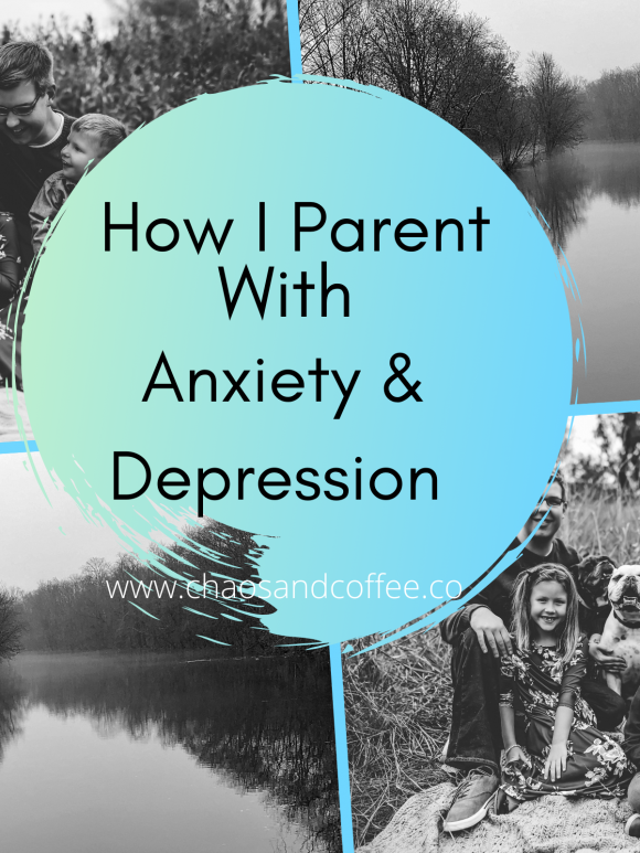 How I parent with anxiety and depression